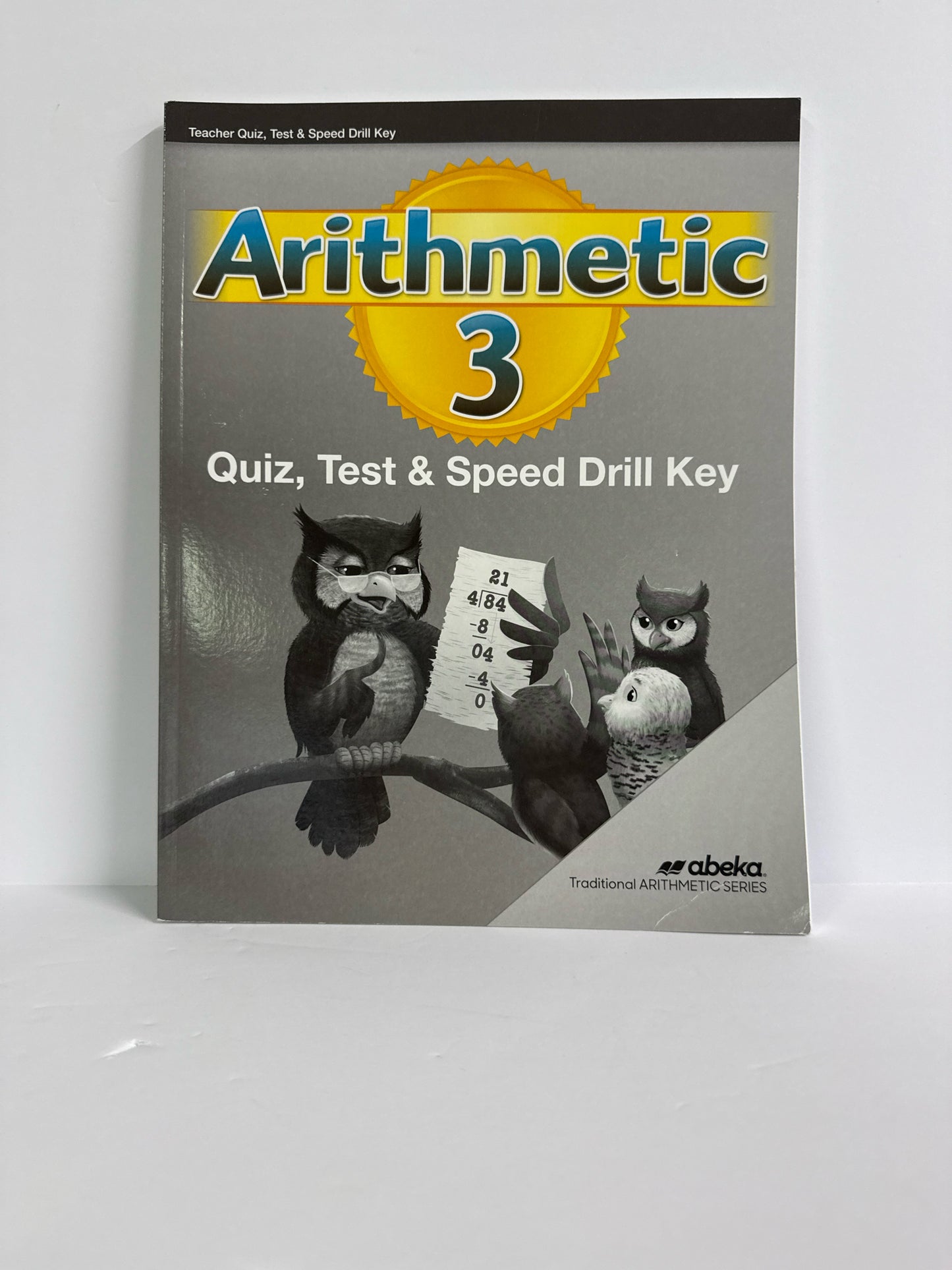 Arithmetic 3 Abeka Quiz, Test & Speed Drill Key 3rd Grade Mathematics Textbooks