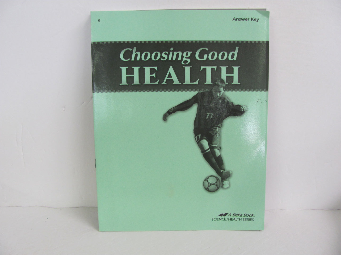 Choosing Good Health Abeka Answer Key Pre-Owned 6th Grade Health Books