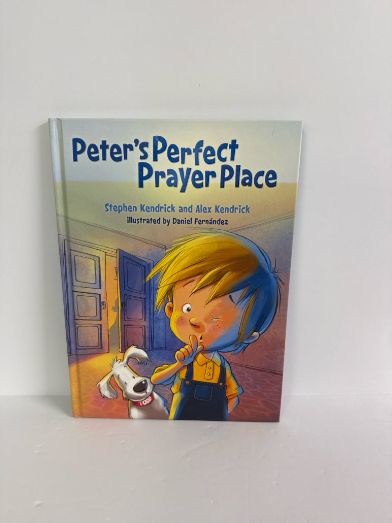 Peter's Perfect Prayer Place Stephen Kendrick and Alex Kendrick Hardback Books