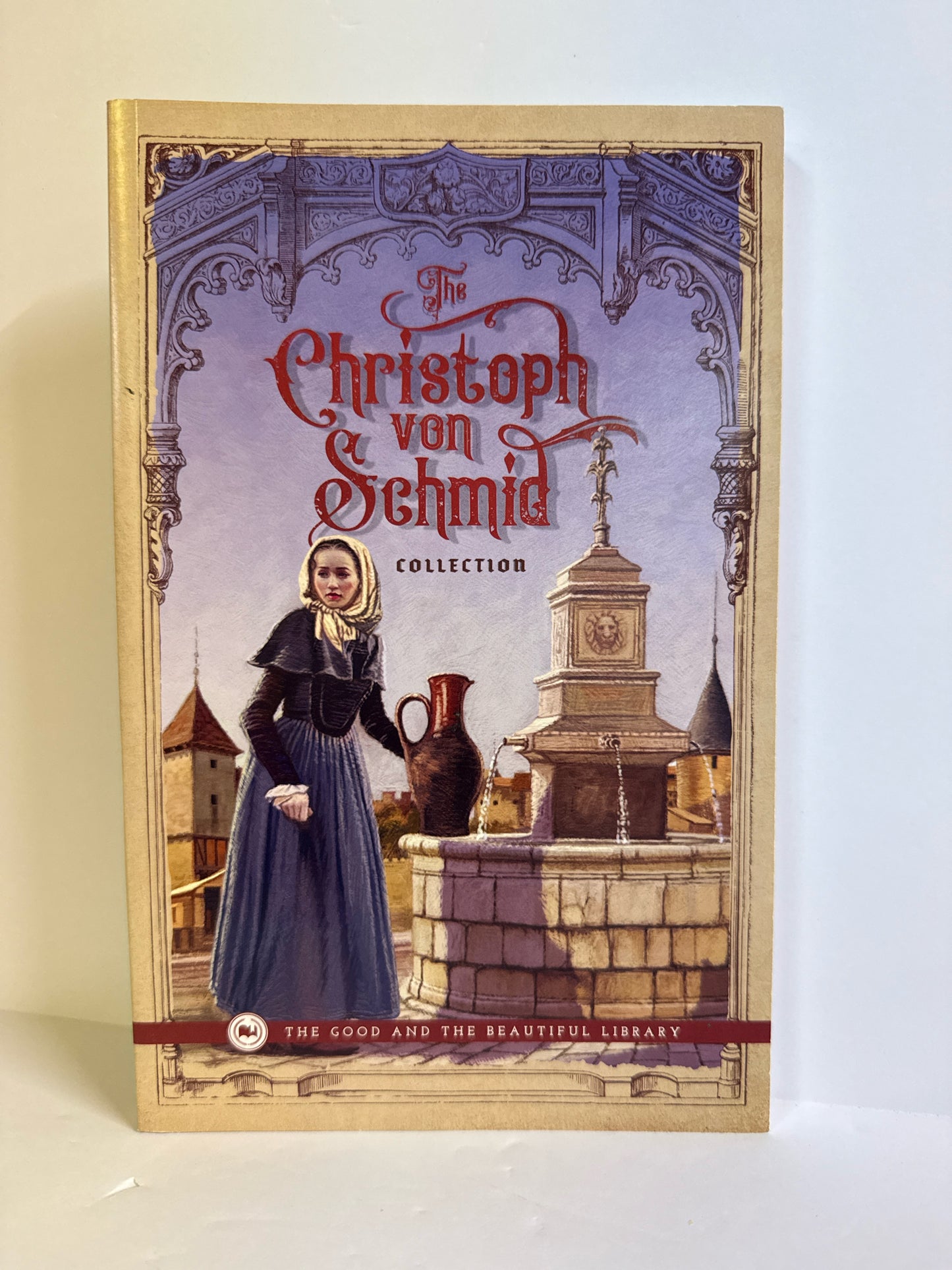The Christopher von Schmid Collecti The Good and the Beautiful Reading Textbooks