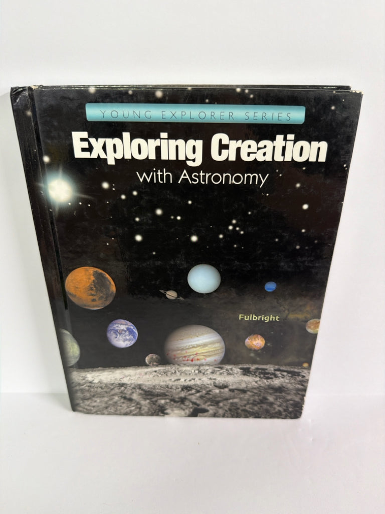 Exploring Creation With Astronomy Apologia Fulbright Science Textbooks