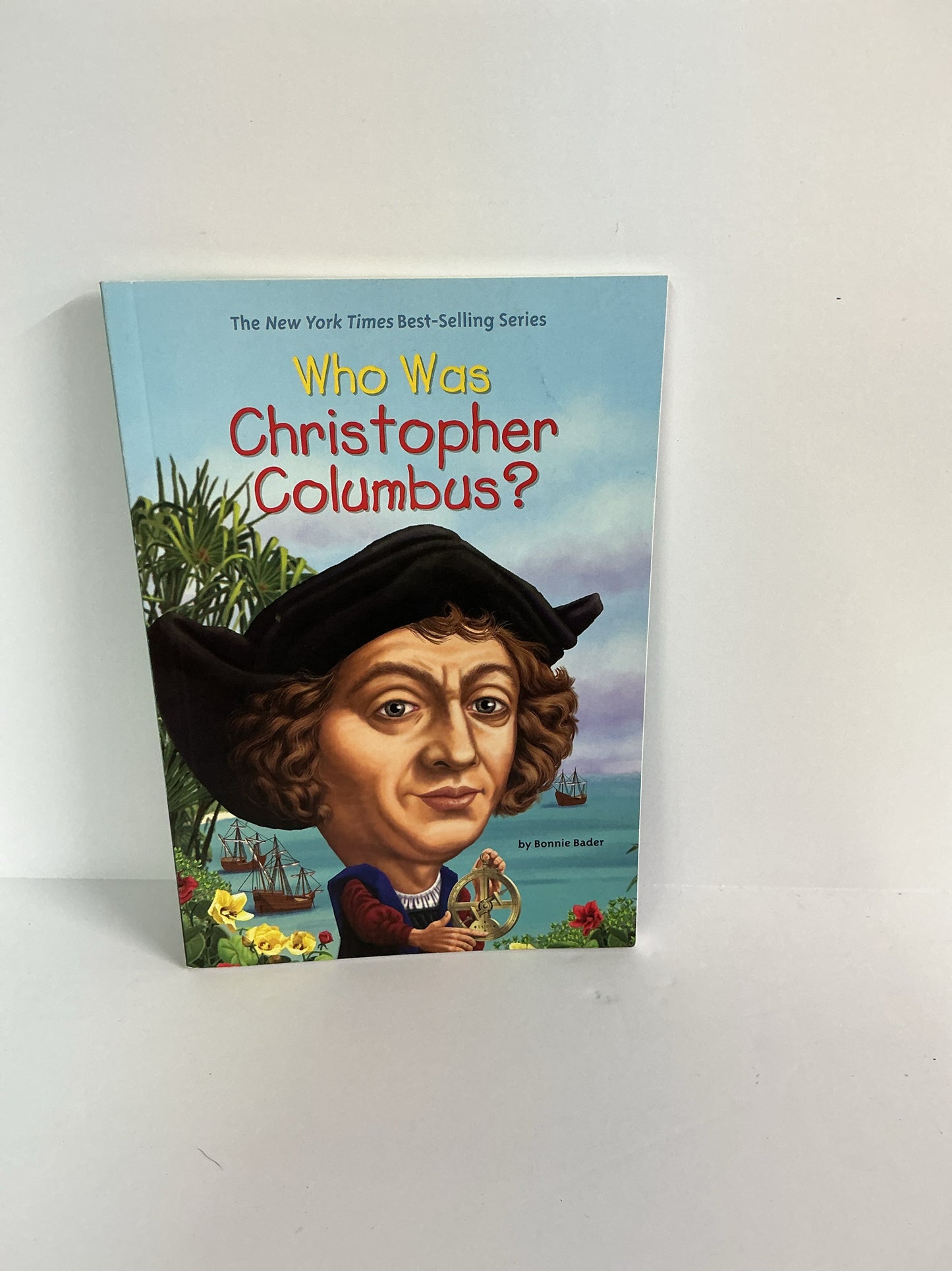 Who Was Christopher Columbus? Bonnie Bader WHOHQ Juvenile Books