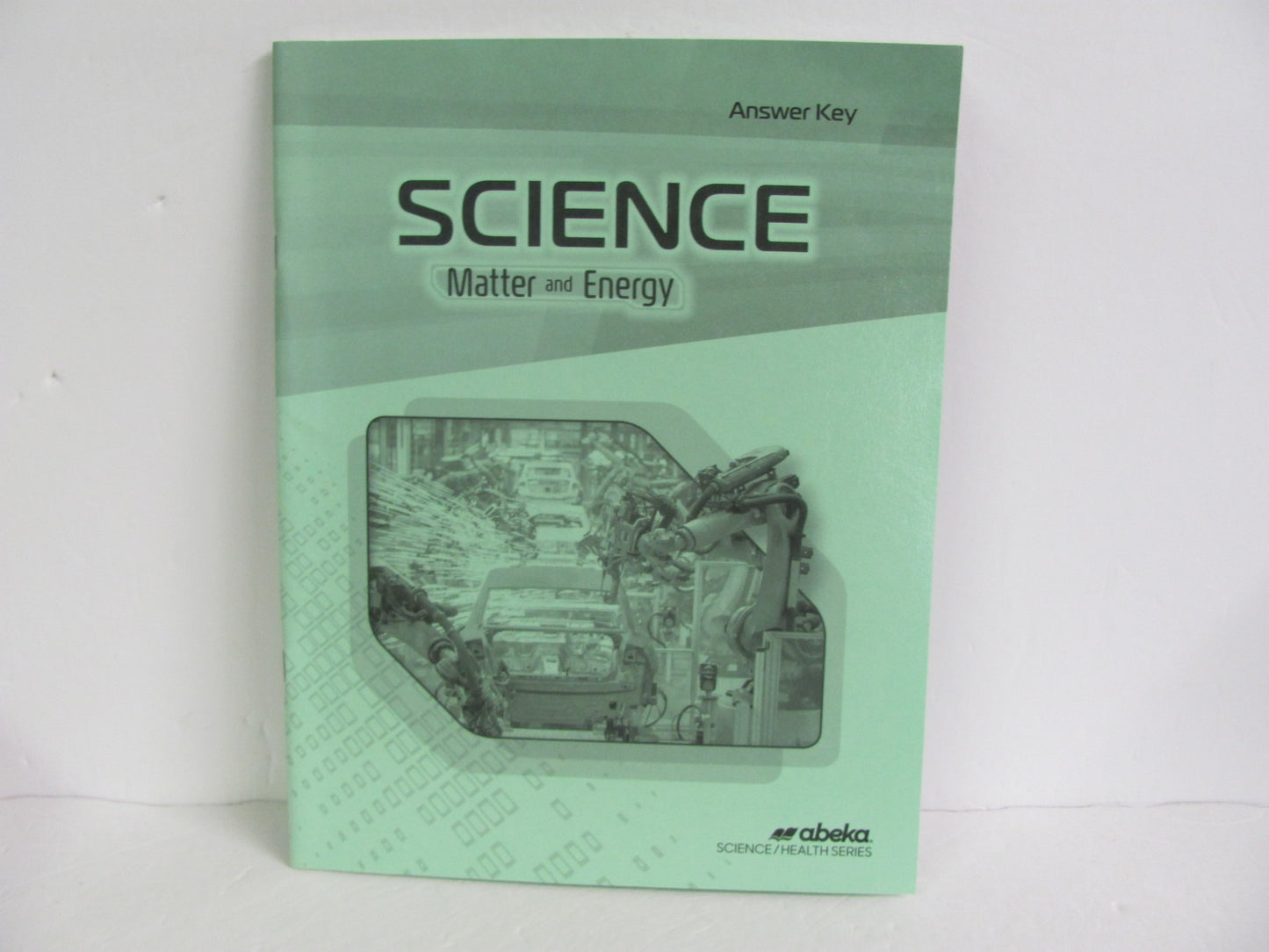 Matter and Energy Abeka Answer Key Pre-Owned 9th Grade Science Textbooks
