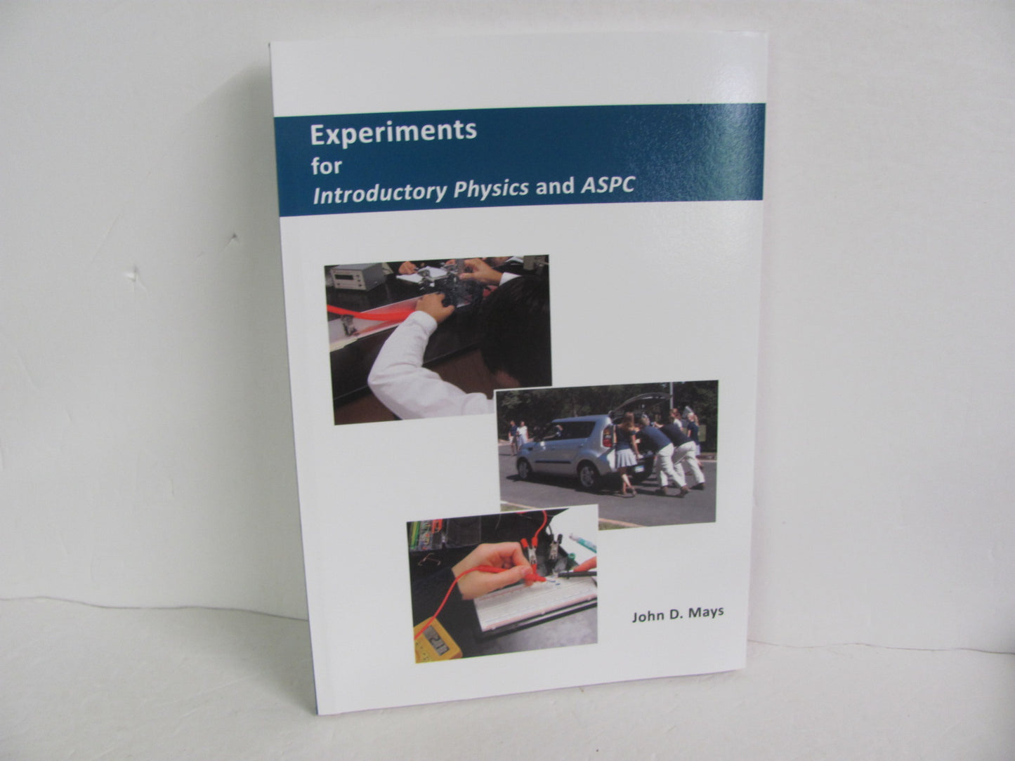 Experiments for Intro Physics and ASPC Novare Mays Science Textbooks