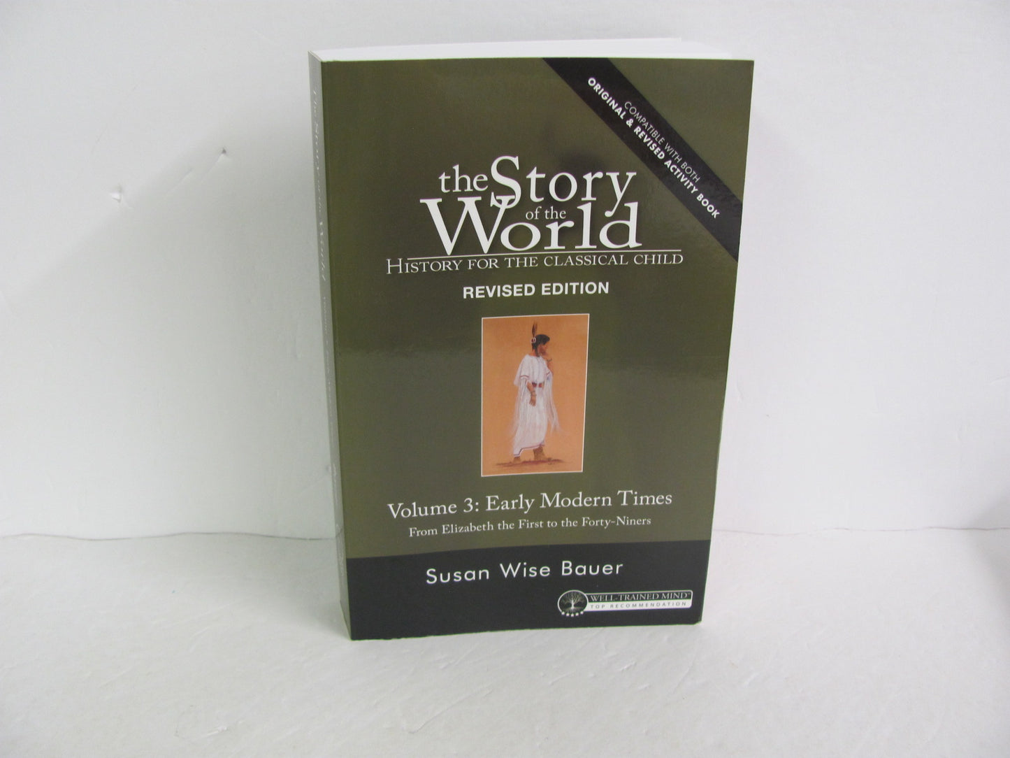 The Story of the World Vol 3 Well Trained Mind Press Bauer World History Books