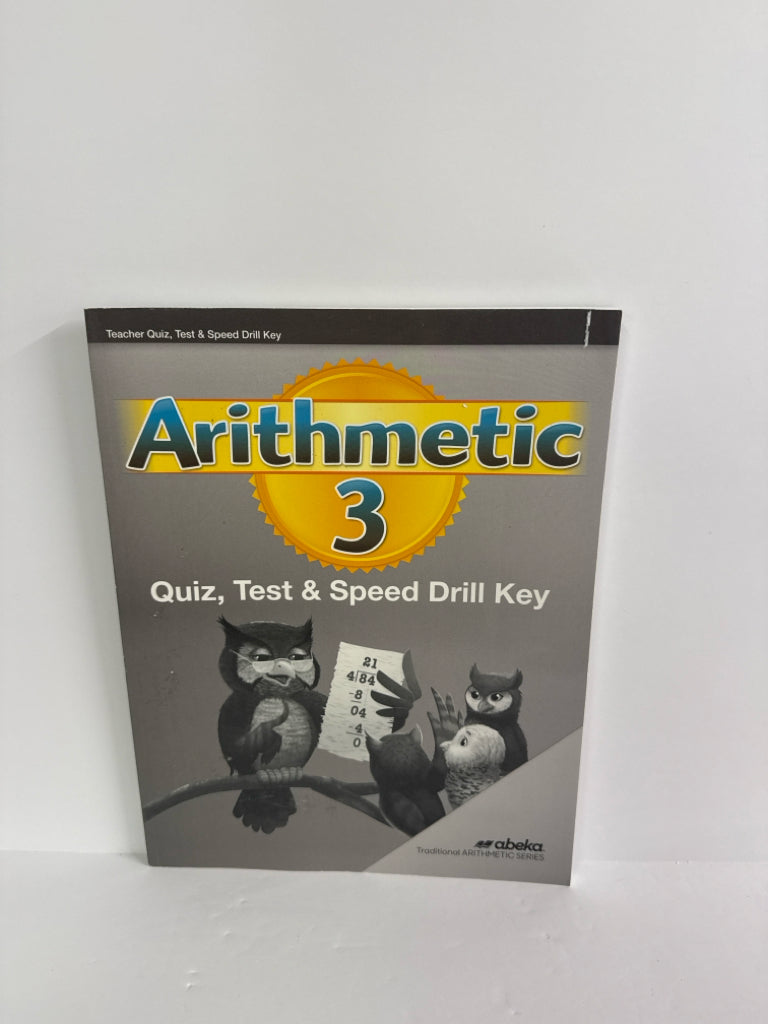 Arithmetic 3 Abeka Quiz, Test & Speed Drill Key 3rd Grade Mathematics Textbooks