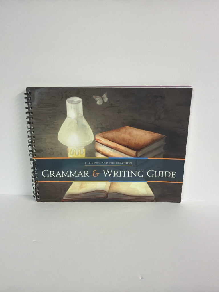 Grammar & Writing Guide The Good and the Beautiful Good and Beautiful