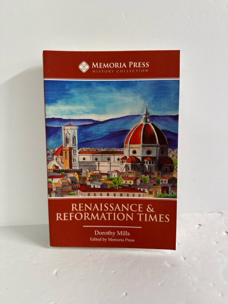 Renaissance & Reformation Times Memoria Press High School Memoria Press