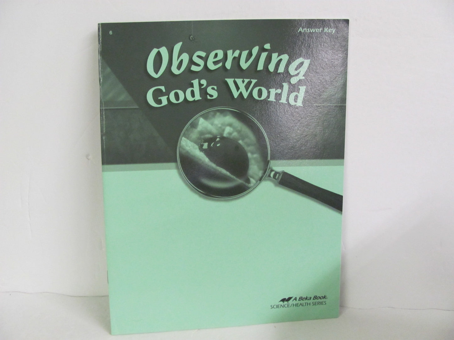 Observing God's World Abeka Answer Key Pre-Owned 6th Grade Science Textbooks