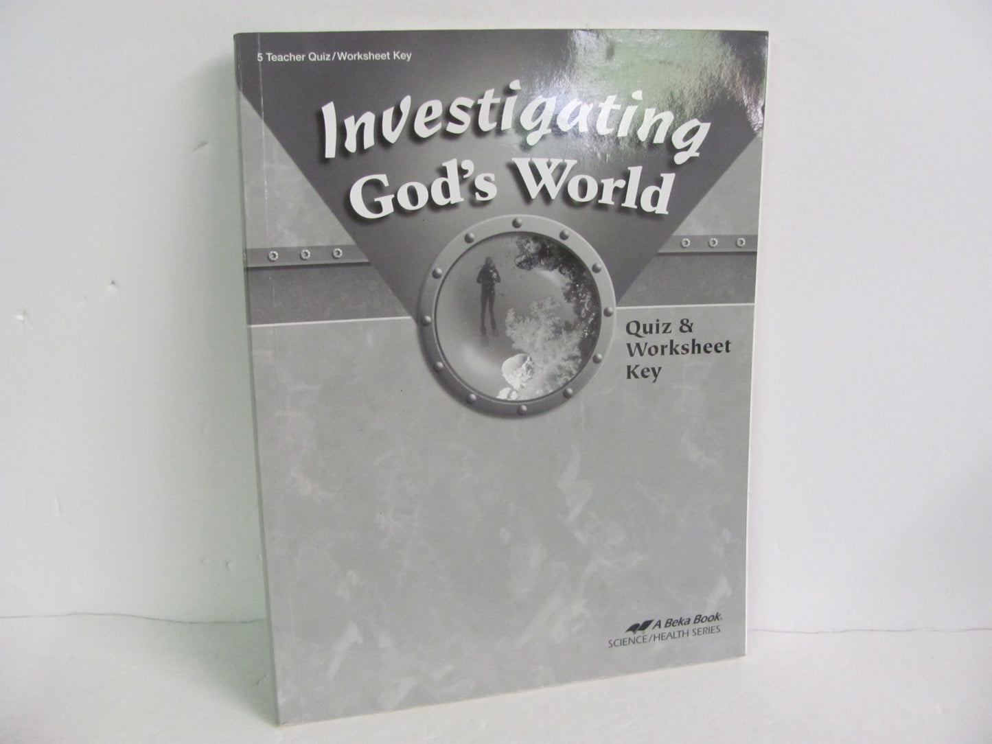 Investigating God's World Abeka Quiz/Worksheet Key Pre-Owned Science Textbooks