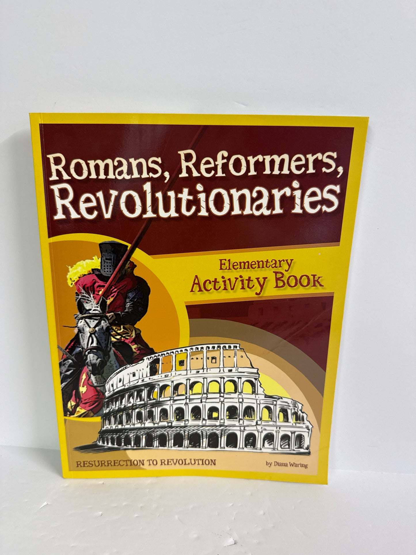 Romans, Reformer, Revolutionaries Answers in Genesis Diane Waring World History