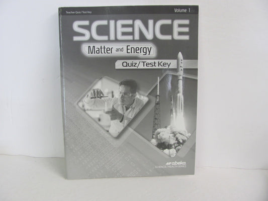 Matter and Energy Volume 1 Abeka Quiz/Test Key  Pre-Owned Science Textbooks