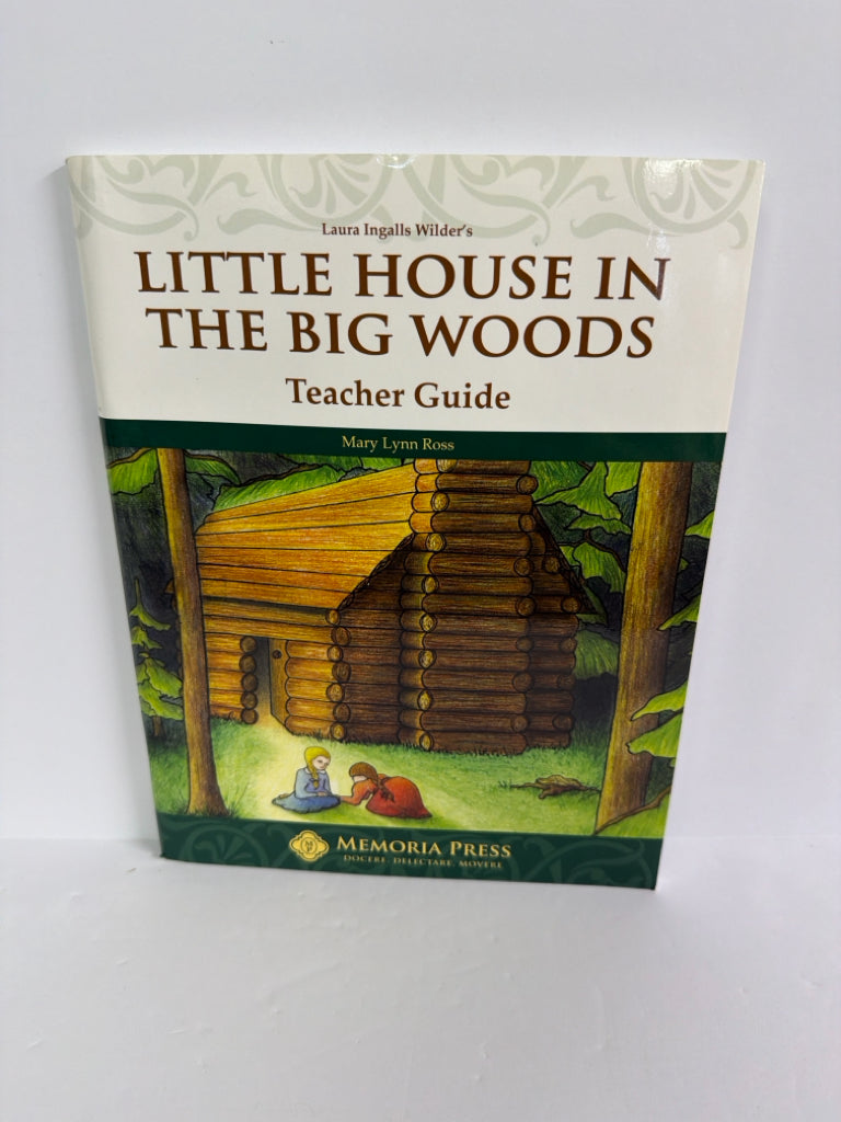 Little House in the Big Woods Memoria Press 2nd Grade Memoria Press