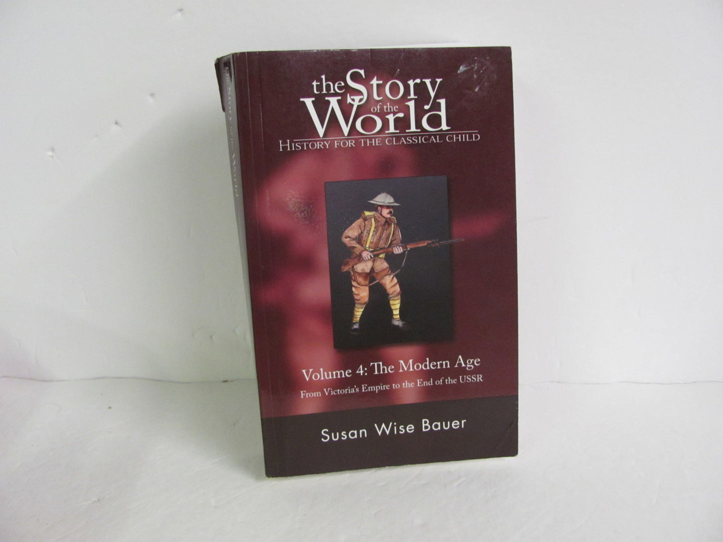 The Story of the World Vol 4 Peace Hill Bauer Elementary World History Books