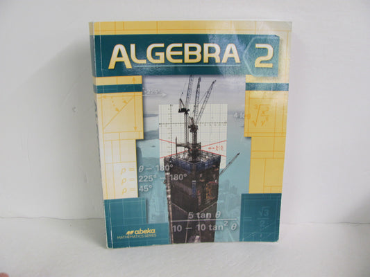 Algebra 2 Abeka Student Book Pre-Owned 10th Grade Mathematics Textbooks