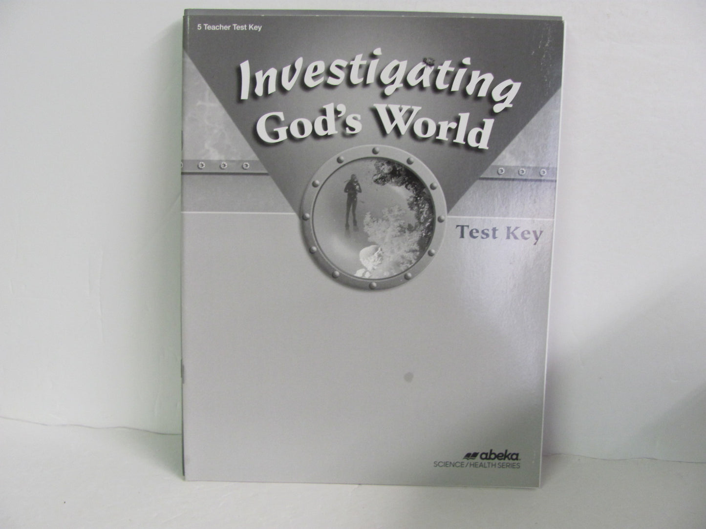 Investigating God's World Abeka Test Key Pre-Owned 5th Grade Science Textbooks