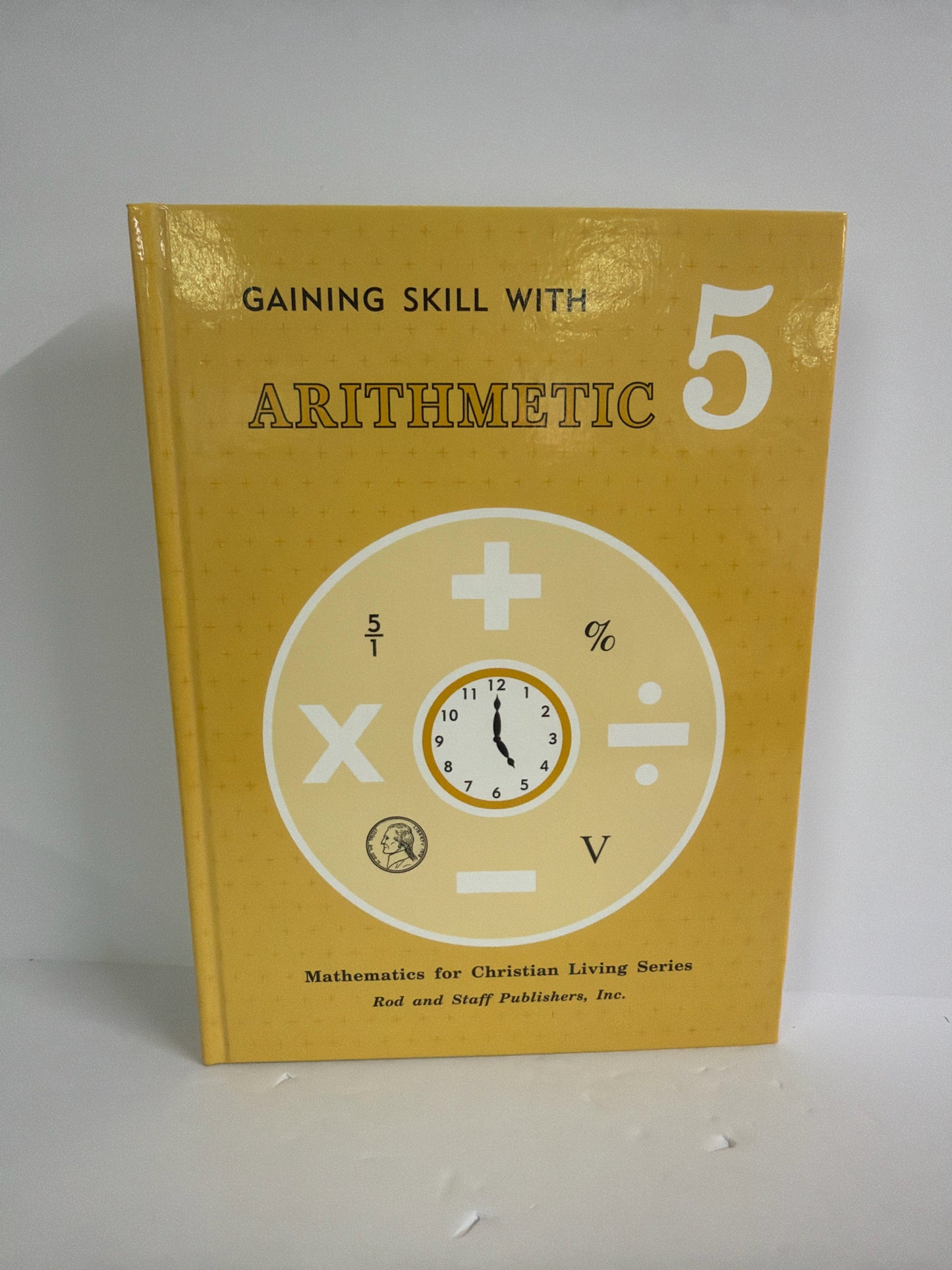 Gaining Skill with Arithmetic 5 Rod & Staff 5th Grade Mathematics Textbooks