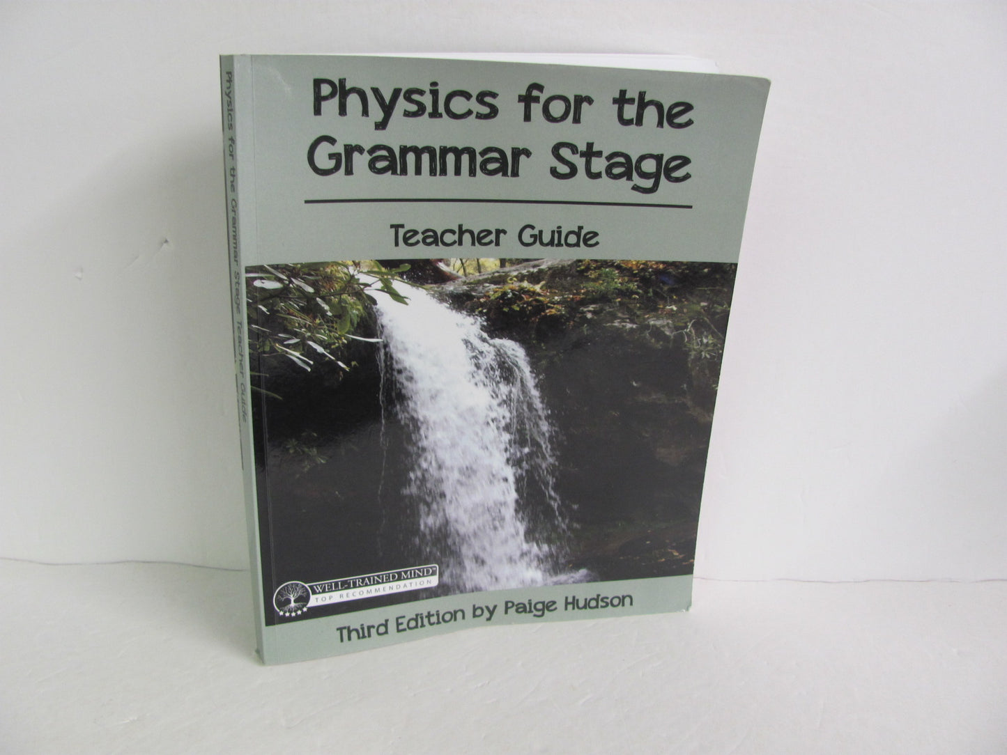Physics for the Grammar Stage Well Trained Mind Press Hudson Science Textbooks