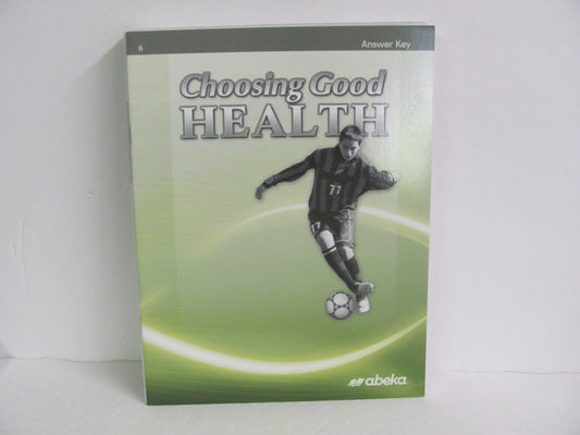Choosing Good Health Abeka Answer Key  Pre-Owned 6th Grade Health Books