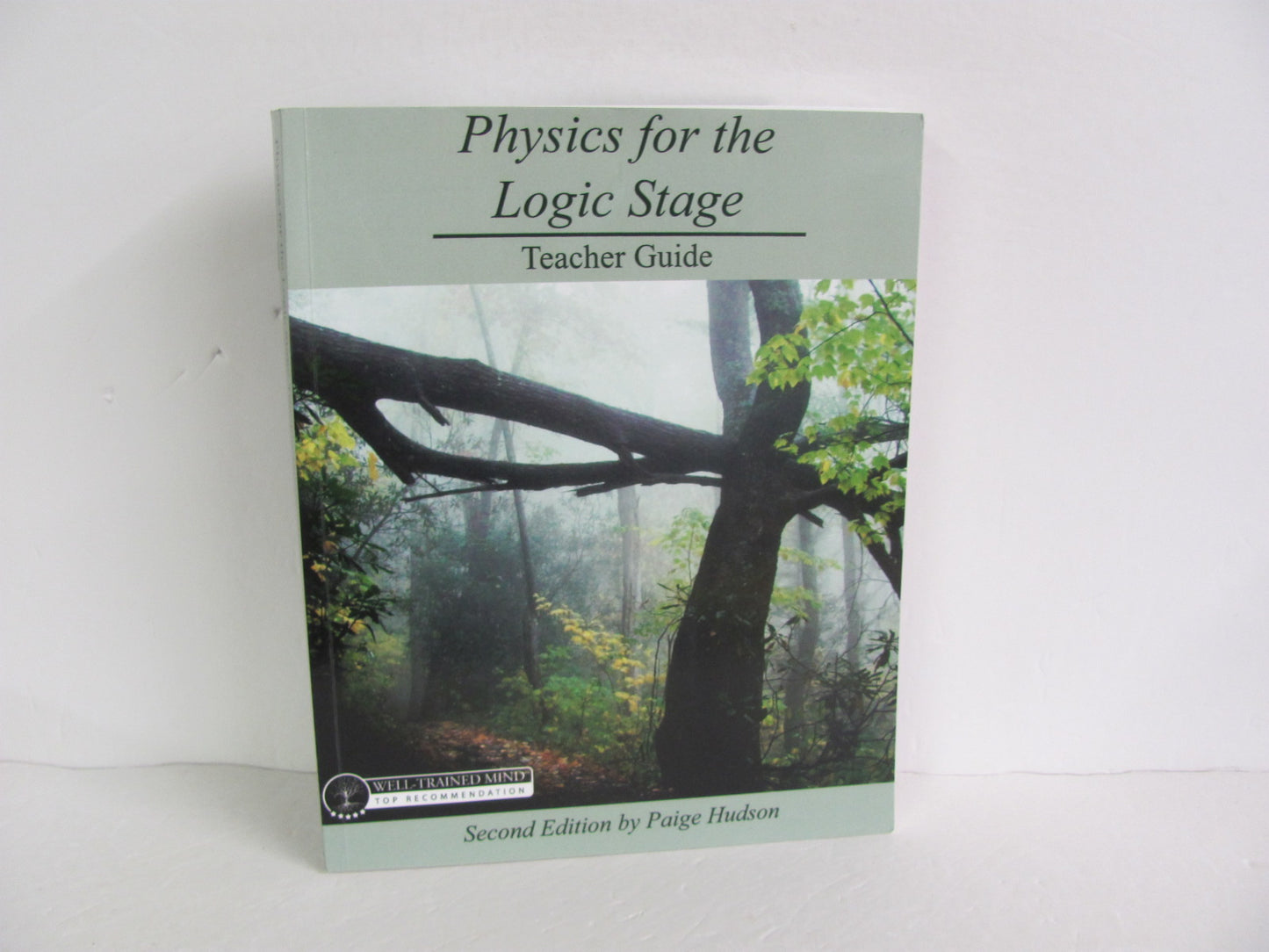 Physics for the Logic Stage Well Trained Mind Press Hudson Science Textbooks