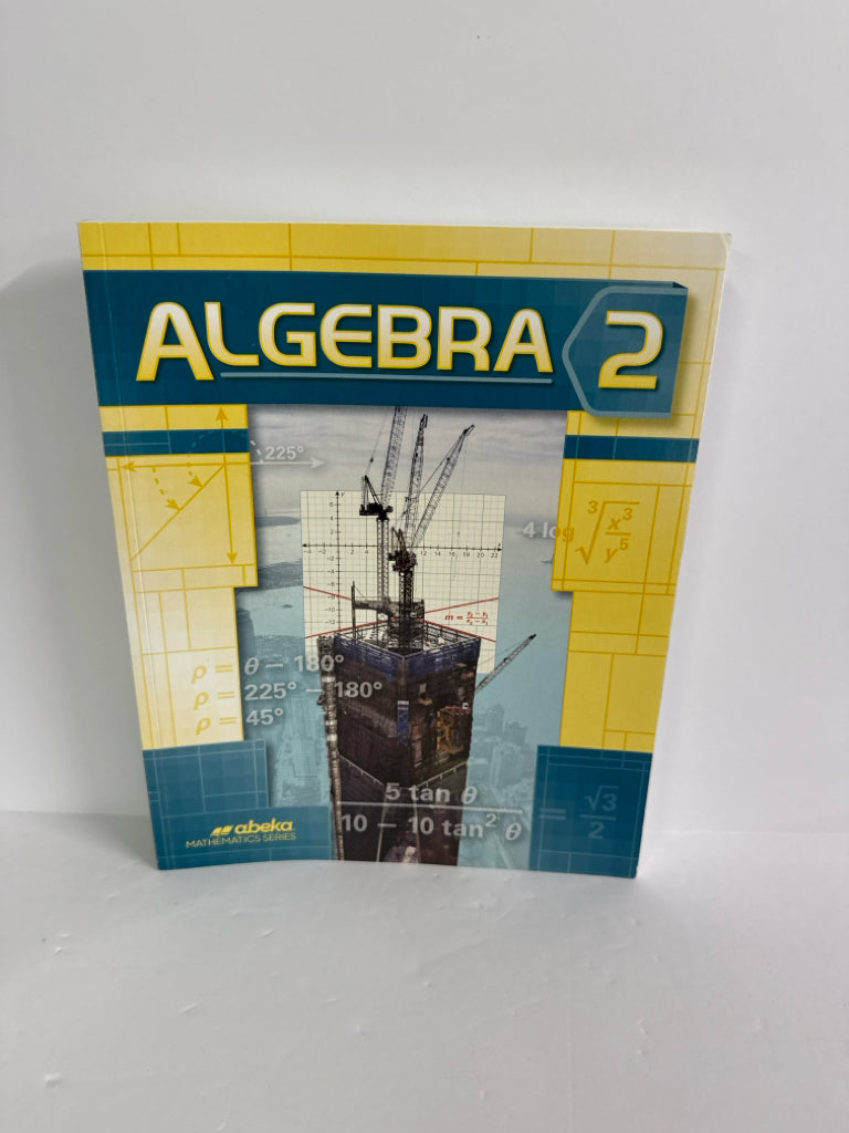 Algebra 2 Abeka Student Text Pre-Owned 10th Grade Mathematics Textbooks