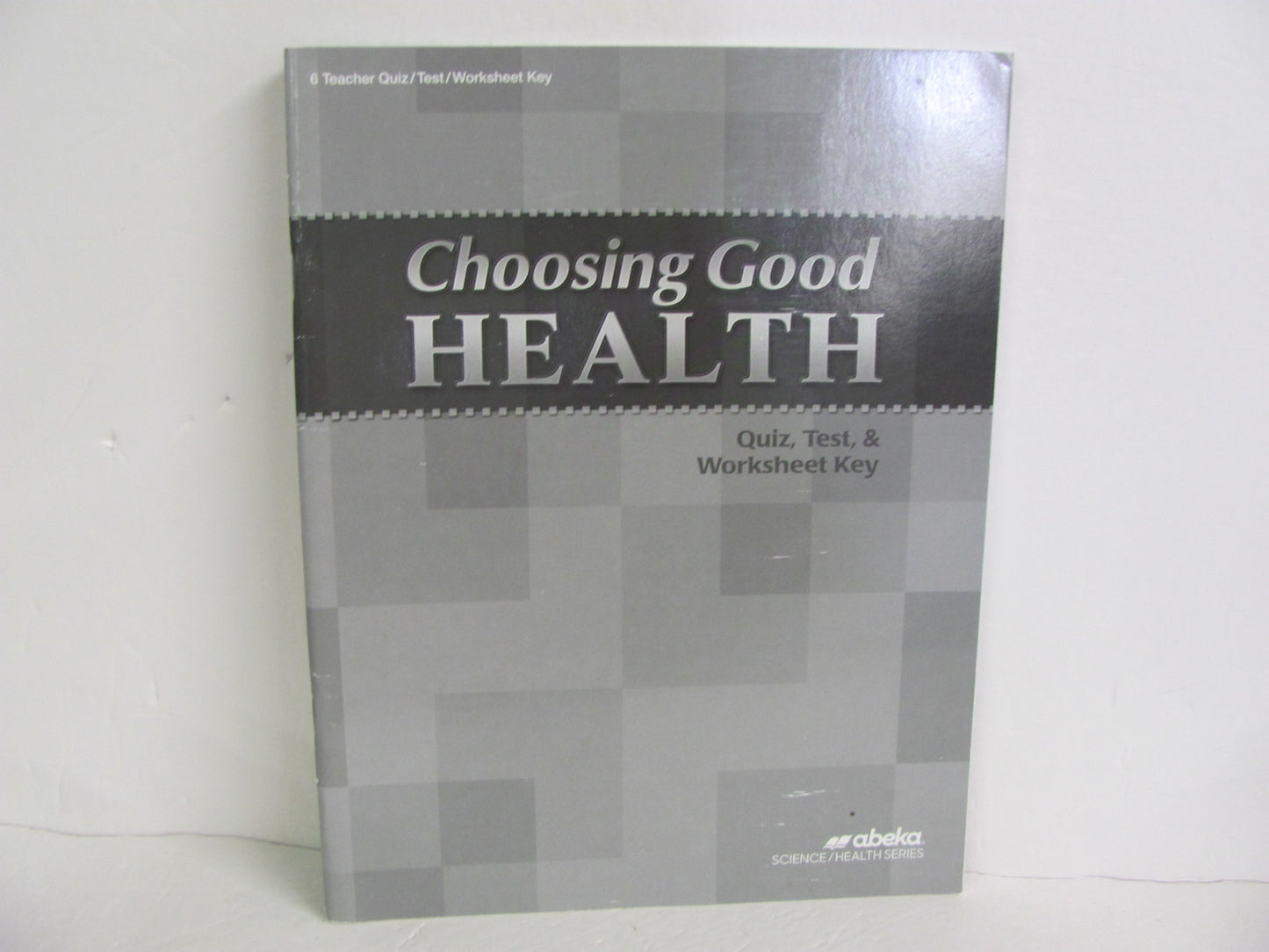 Choosing Good Health Abeka Quiz/Test Key Pre-Owned 6th Grade Health Books
