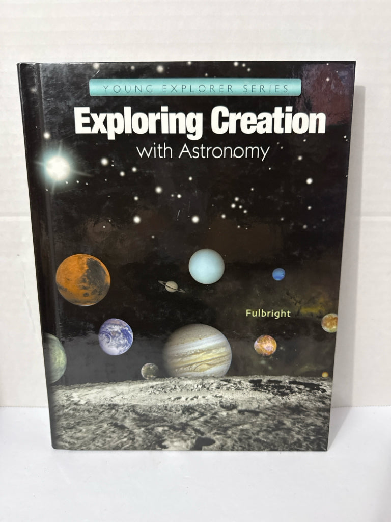 Exploring Creation With Astronomy Apologia Fulbright Science Textbooks