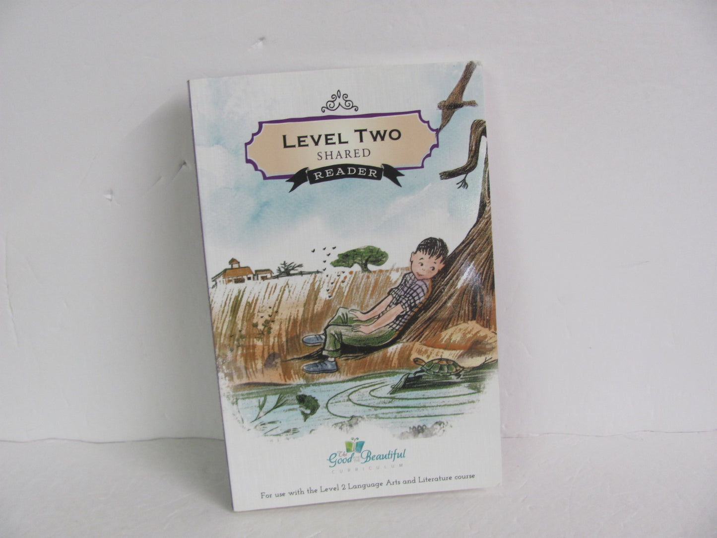 Level Two Shared Reader Good and the Beautiful 2nd Grade Reading Textbooks