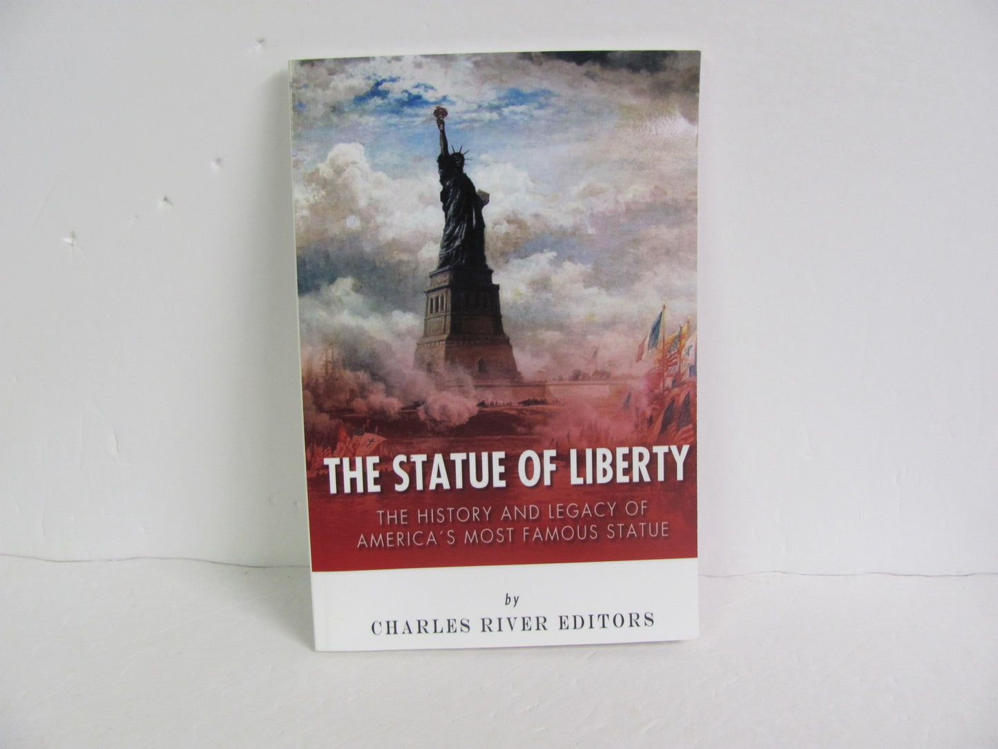 The Statue of Liberty Charles River Editors Pre-Owned American History Books