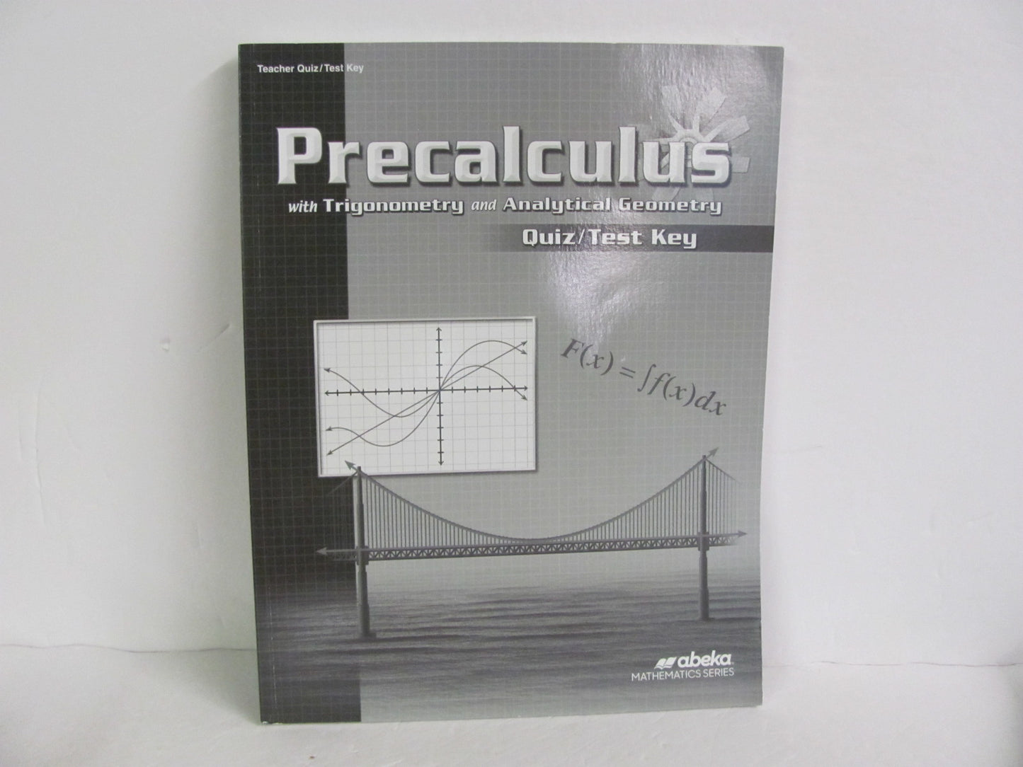 PreCalculus Abeka Quiz/Test Key Pre-Owned High School Mathematics Textbooks