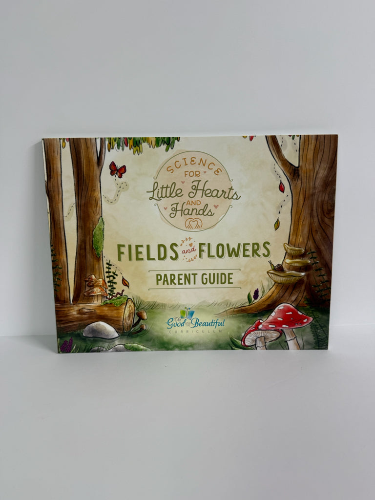 Fields and Flowers The Good and the Beautiful Elementary Good and Beautiful