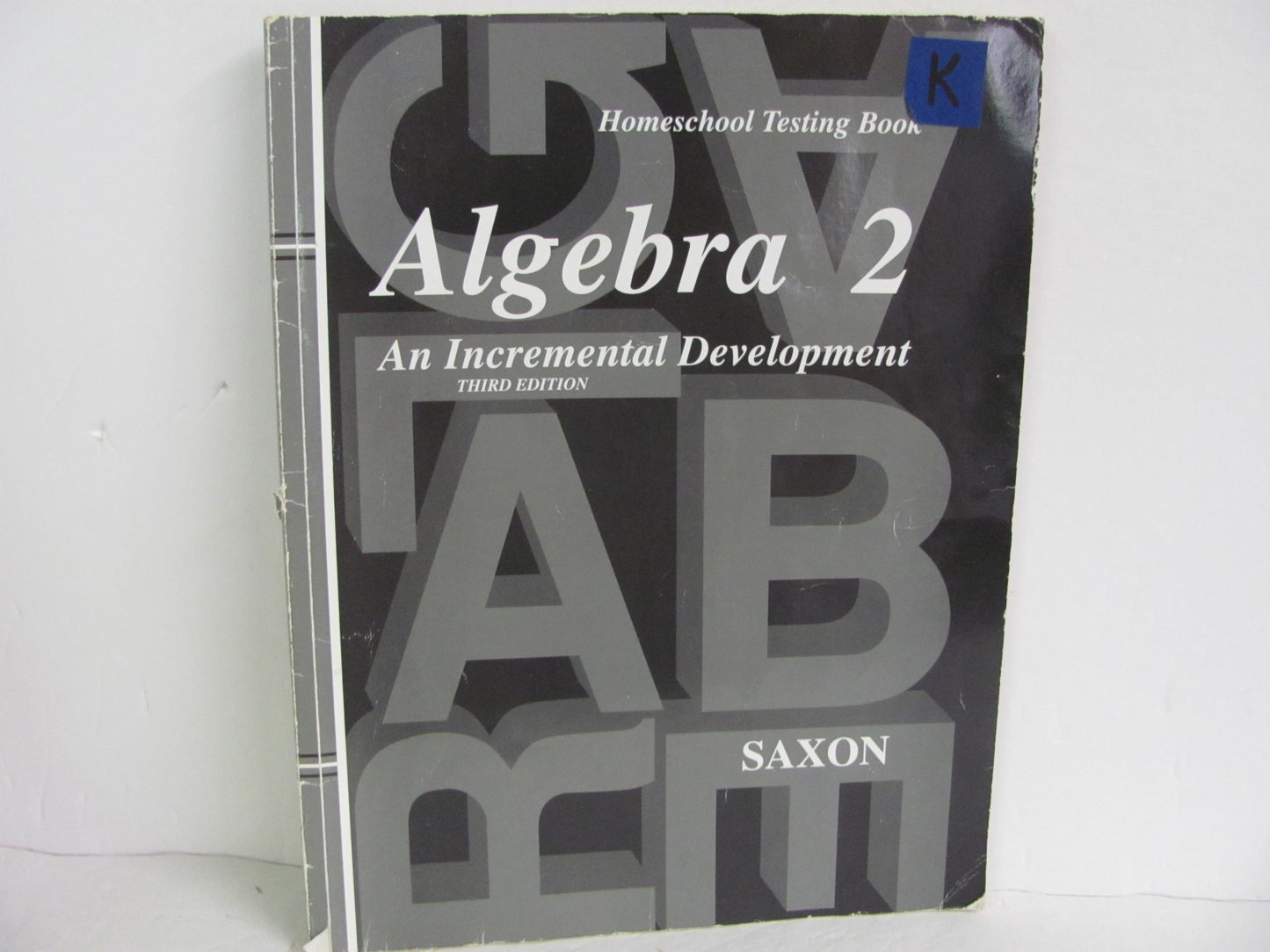Algebra 2 Testing Book Saxon Pre-Owned High School Mathematics Textbooks