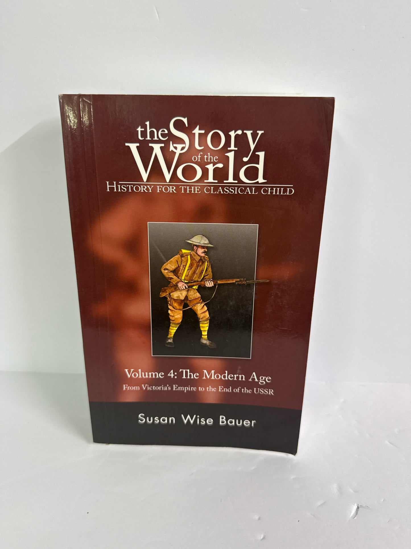 The Story of the World Vol 4 Peace Hill Press Pre-Owned History Textbooks