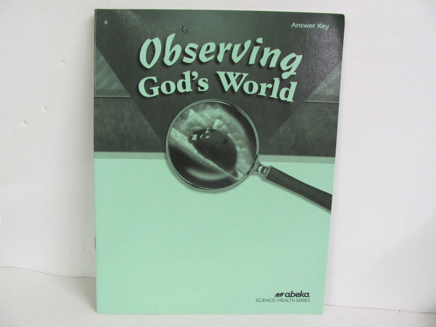 Observing God's World Abeka Answer Key Pre-Owned 6th Grade Science Textbooks