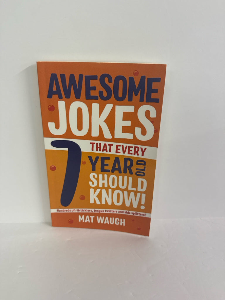Awesome Jokes That Every 7 Year Old Mat Waugh Juvenile Books