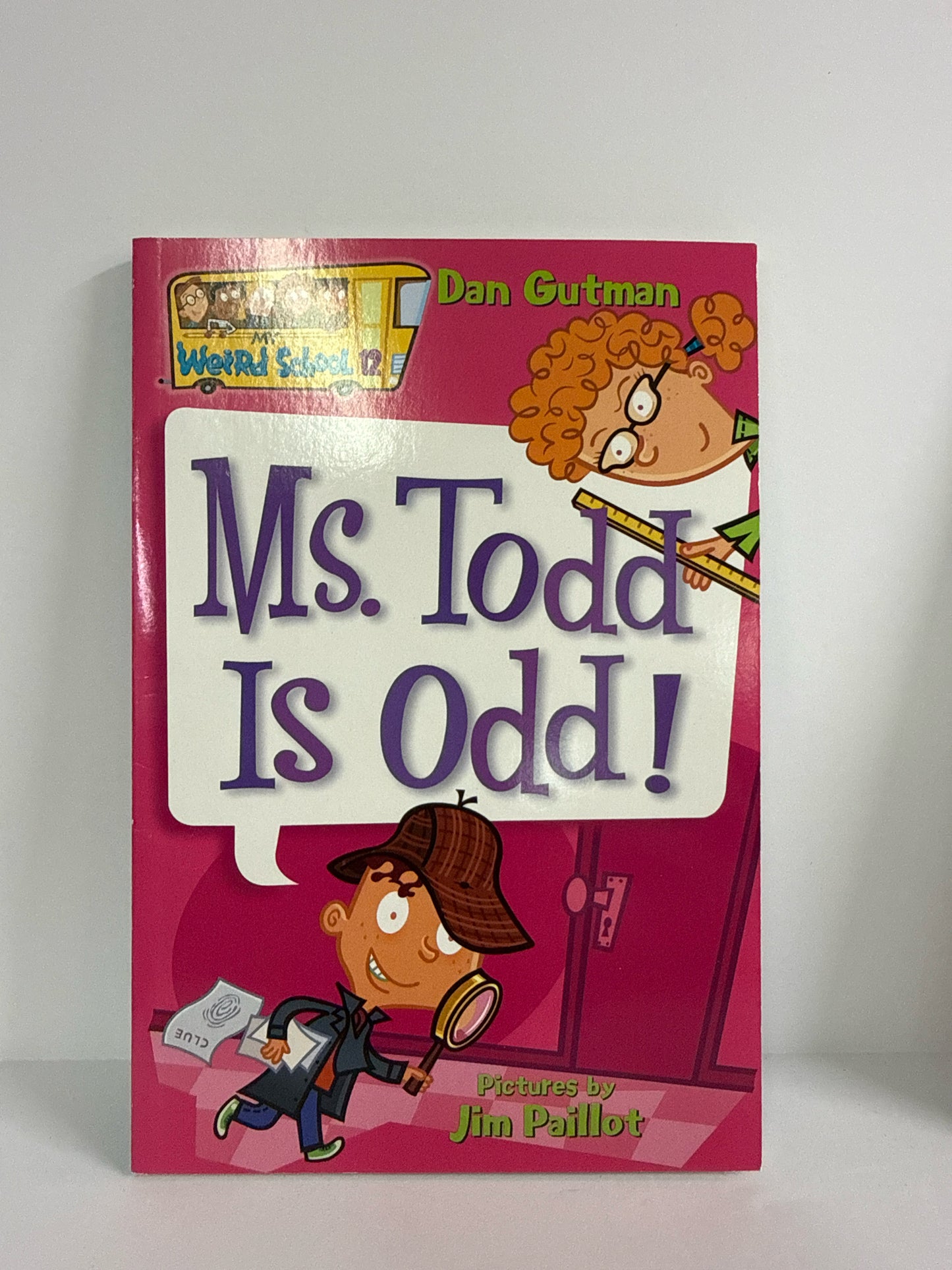 Ms. Todd is Odd! Dan Gutman Scholastic Juvenile Books