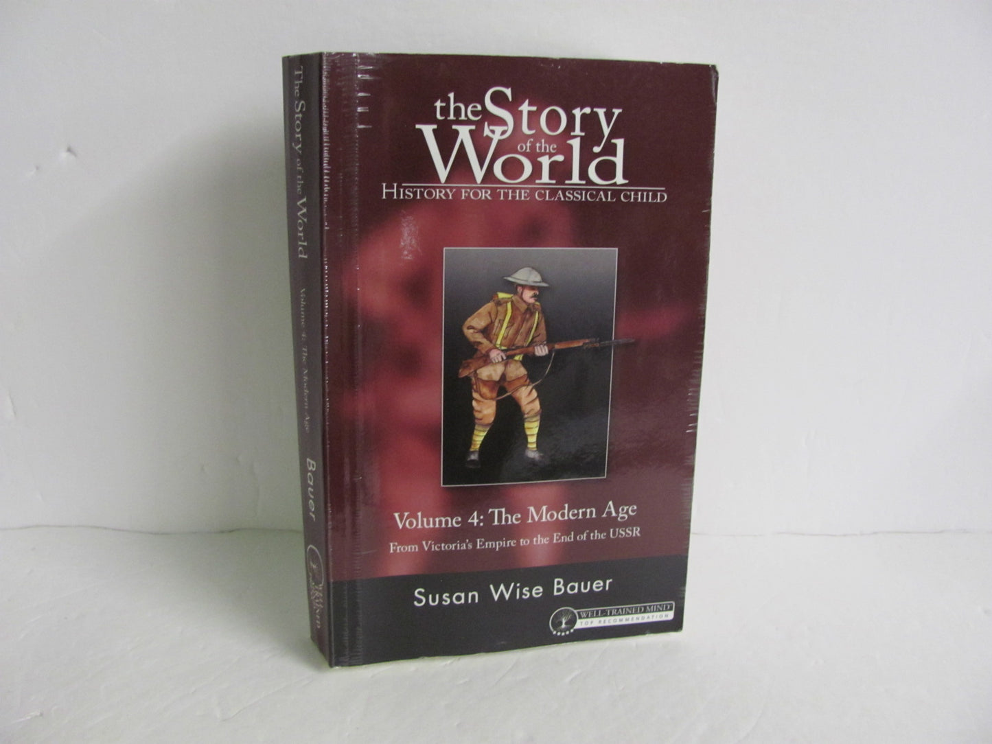 The Story of the World Vol 4 Well Trained Mind Press Bauer World History Books