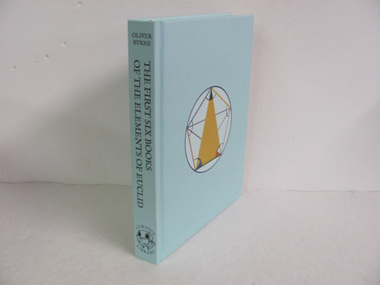 1st 6 Bks of the Elements of Euclid Curious Library Byrns Mathematics Textbooks