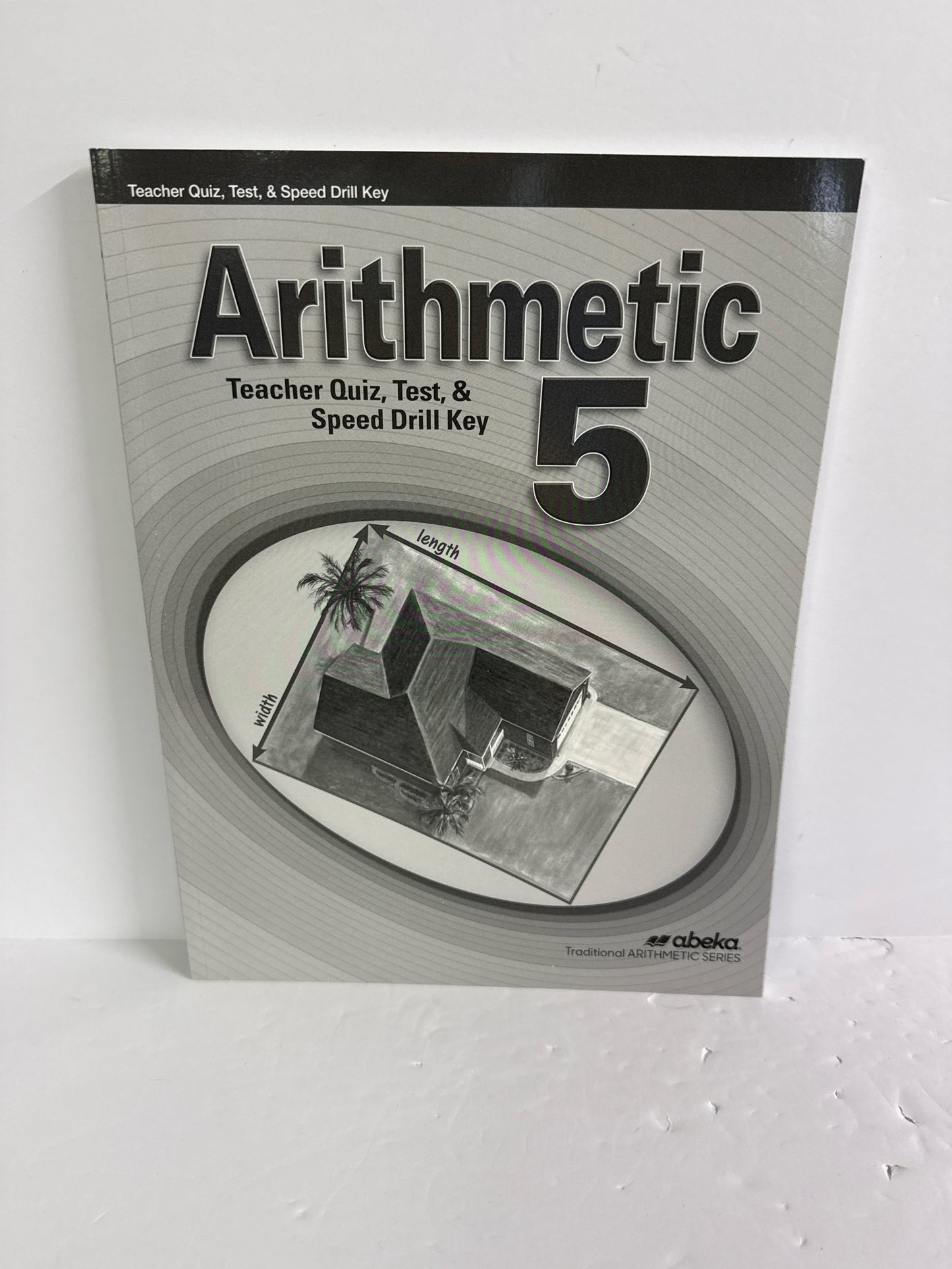 Arithmetic 5 Abeka Quiz, Test & Speed Drill Key 5th Grade Mathematics Textbooks