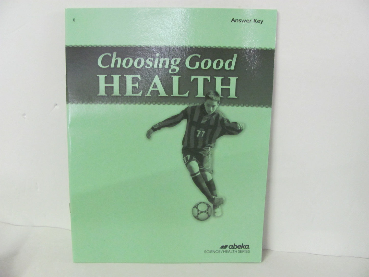 Choosing Good Health Abeka Answer Key Pre-Owned 6th Grade Health Books