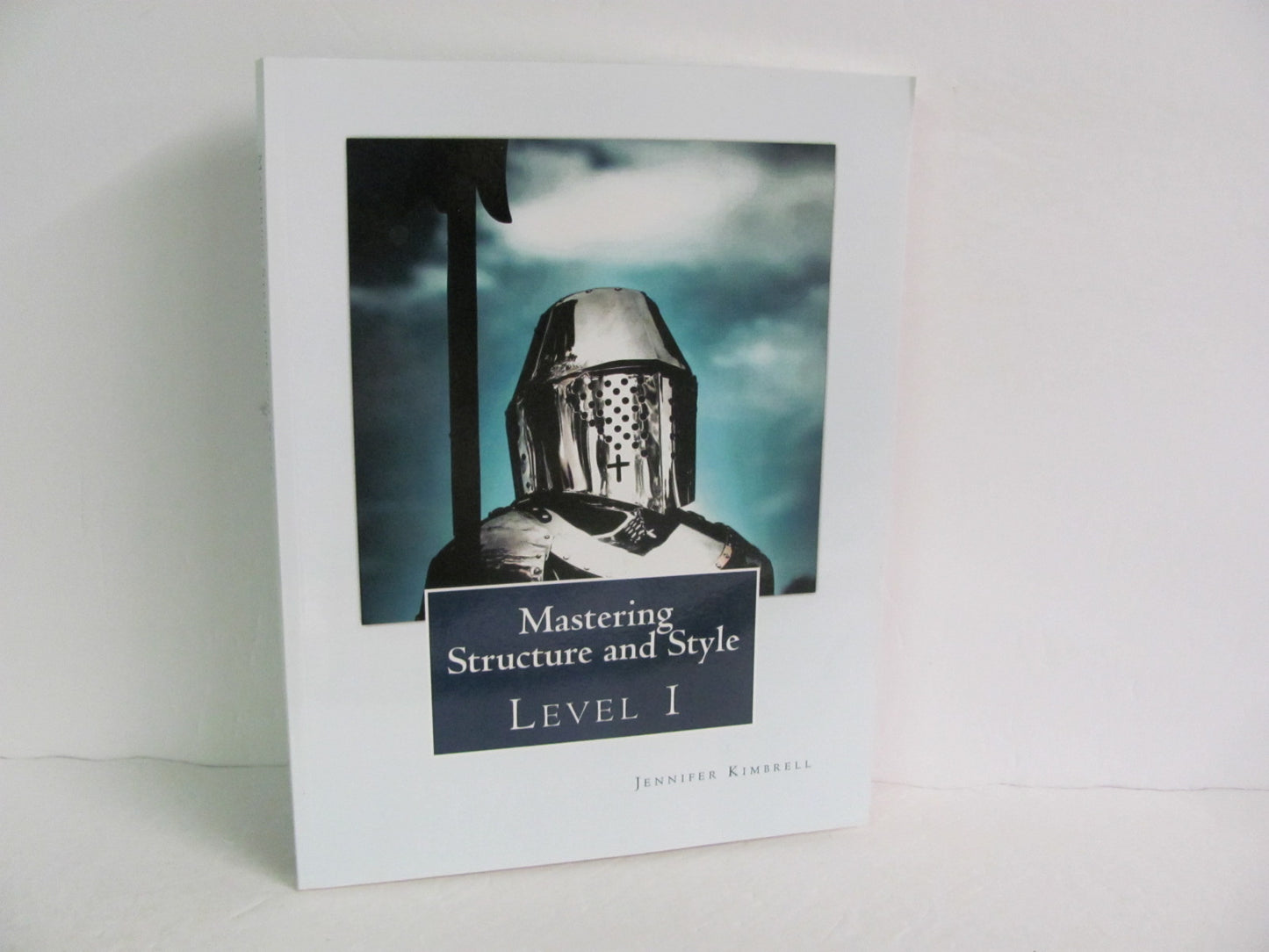 Mastering Structure and Style 1 IEW Kimbrell Creative Writing Books