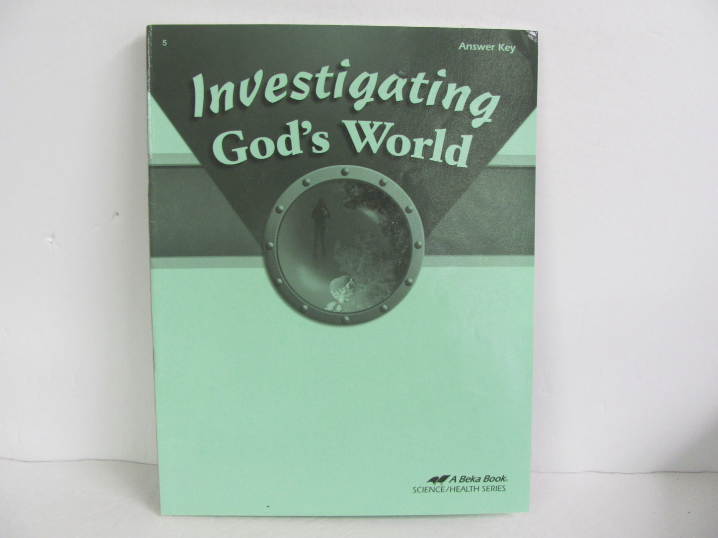 Investigating God's World Abeka Answer Key Pre-Owned Science Textbooks