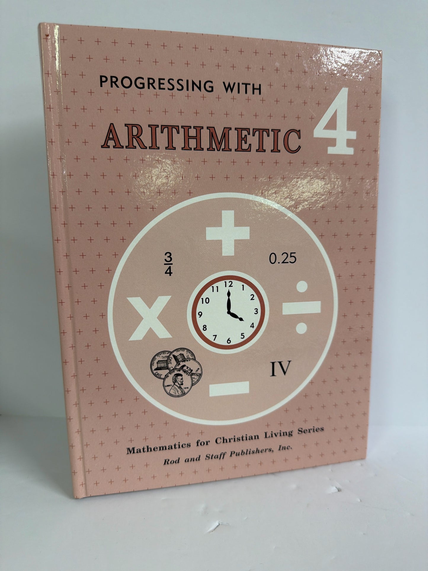 Progressing with Arithmetic 4 Rod & Staff Elementary Mathematics Textbooks