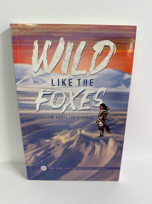 Wild like the Foxes The Good and the Beautiful 7th Grade Good and Beautiful