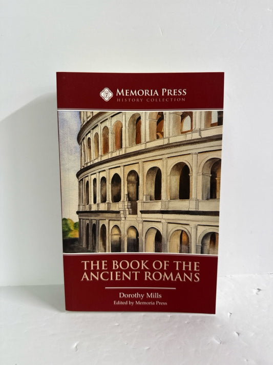 The Book of the Ancient Romans Memoria Press Middle School Memoria Press