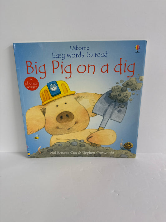 Big Pig on a Dig Phil Roxbee Cox & Stephen Cartwrigh Usborne Paperback Books