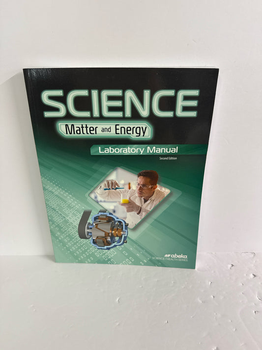 Matter and Energy Abeka Lab Manual Pre-Owned 9th Grade Science Textbooks