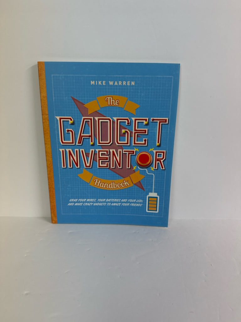 The Gadget Inventor Handbook Sterling Publishing Mike Warren Experiment Books