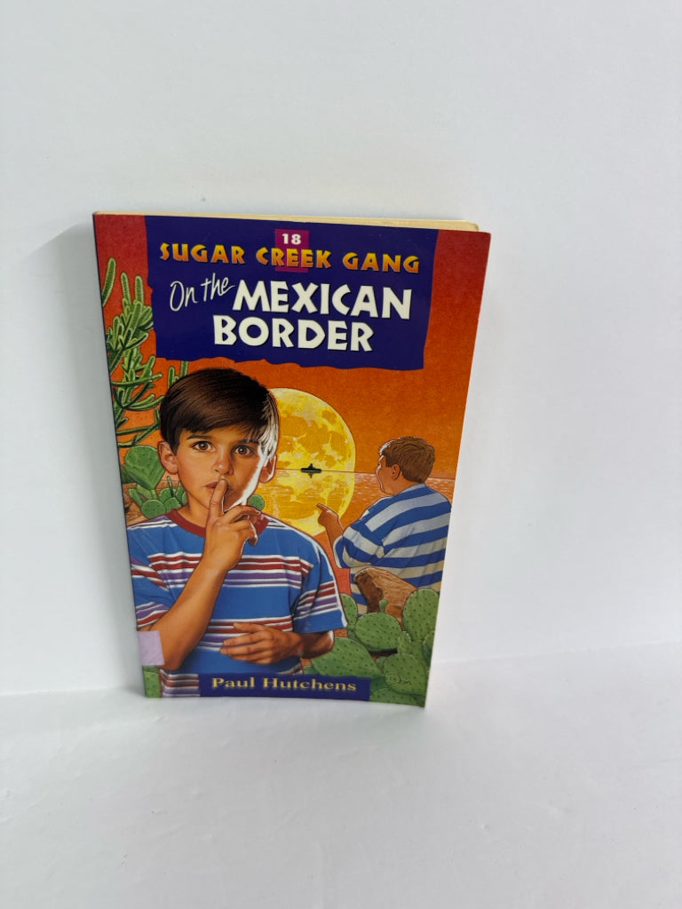 On the Mexican Border Paul Hutchens Moody Press Juvenile Books
