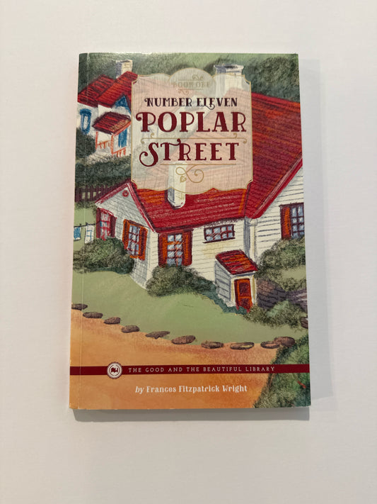 Number Eleven Poplar Street The Good and the Beautiful Wright Reading Textbooks
